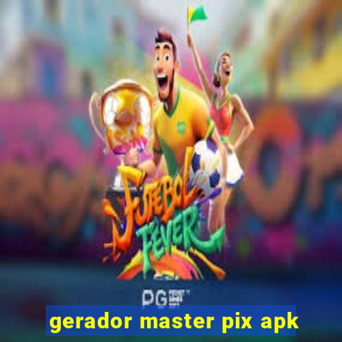 gerador master pix apk